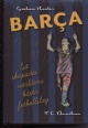 Barca  så skapades världens bästa fotbollslag - 50 Kr